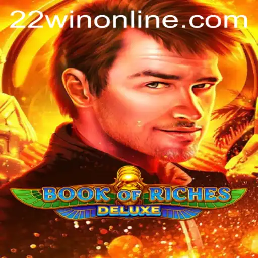 Exploring the Exciting World of Book of Riches Deluxe: A Gaming Adventure with 22WIN