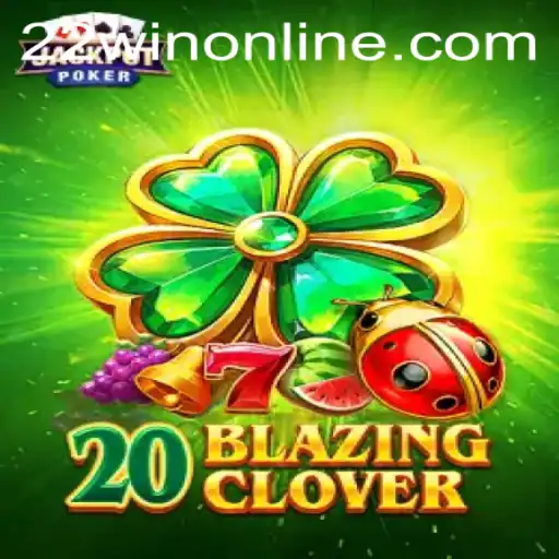 Introducing 20BlazingClover: A Thrilling New Game Adventure With 22WIN