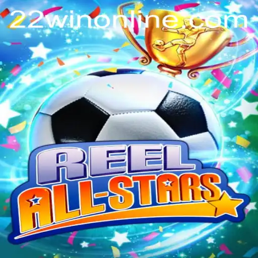 ReelAllStars: A New Gaming Sensation with 22WIN